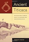 Ancient Titicaca: The Evolution of Complex Society in Southern Peru and Northern Bolivia