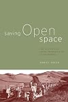 Saving Open Space: The Politics of Local Preservation in California