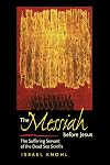 The Messiah before Jesus: The Suffering Servant of the Dead Sea Scrolls