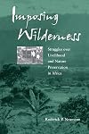Imposing Wilderness: Struggles over Livelihood and Nature Preservation in Africa