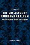 The Challenge of Fundamentalism: Political Islam and the New World Disorder