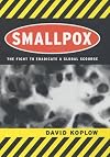 Smallpox: The Fight to Eradicate a Global Scourge