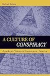 A Culture of Conspiracy: Apocalyptic Visions in Contemporary America