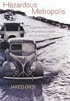 Hazardous Metropolis: Flooding and Urban Ecology in Los Angeles