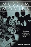 Museum Movies: The Museum of Modern Art and the Birth of Art Cinema