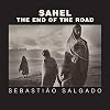 Sahel: The End of the Road (Series in Contemporary Photography, 3)