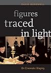Figures Traced in Light: On Cinematic Staging