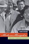 Modern Mongolia: From Khans to Commissars to Capitalists