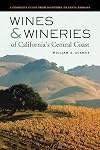 Wines and Wineries of California's Central Coast: A Complete Guide from Monterey to Santa Barbara