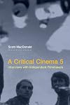 A Critical Cinema 5: Interviews with Independent Filmmakers (No. 5)