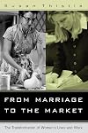 From Marriage to the Market: The Transformation of Women's Lives and Work