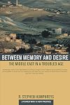 Between Memory and Desire: The Middle East in a Troubled Age