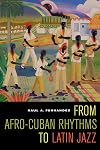 From Afro-Cuban Rhythms to Latin Jazz (Music of the African Diaspora)