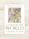 Cities of the World: A History in Maps