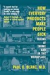 How Everyday Products Make People Sick: Toxins at Home and in the Workplace