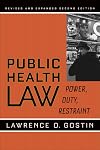 Public Health Law: Power, Duty, Restraint (California/Milbank Series on Health and the Public)