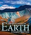 The Encyclopedia of Earth: A Complete Visual Guide