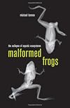 Malformed Frogs: The Collapse of Aquatic Ecosystems