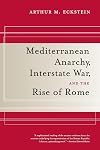 Mediterranean Anarchy, Interstate War, and the Rise of Rome