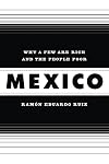 Mexico: Why a Few Are Rich and the People Poor