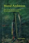 Moral Ambition: Mobilization and Social Outreach in Evangelical Megachurches (The Anthropology of Christianity)
