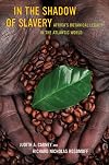 In the Shadow of Slavery: Africa's Botanical Legacy in the Atlantic World