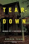 Teardown: Memoir of a Vanishing City