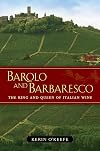 Barolo and Barbaresco: The King and Queen of Italian Wine