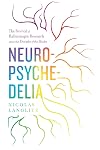 Neuropsychedelia: The Revival of Hallucinogen Research since the Decade of the Brain