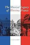 The Musical Legacy of Wartime France (California Studies in 20th-Century Music)