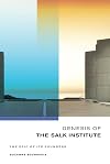 Genesis of the Salk Institute: The Epic of Its Founders