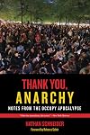 Thank You, Anarchy: Notes from the Occupy Apocalypse