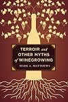 Terroir and Other Myths of Winegrowing