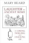 Laughter in Ancient Rome: On Joking, Tickling, and Cracking Up