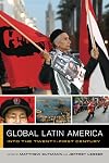 Global Latin America: Into the Twenty-First Century (Global Square)