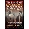 The Night Malcolm X Spoke at the Oxford Union: A Transatlantic Story of Antiracist Protest (George Gund Foundation Imprint in African American Studies)