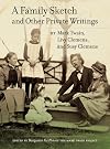 A Family Sketch and Other Private Writings (Jumping Frogs: Undiscovered, Rediscovered, and Celebrated Writings of Mark Twain)