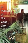 In Pursuit of the Good Life: Aspiration and Suicide in Globalizing South India