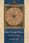Islamic Theological Themes: A Primary Source Reader