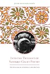 Into the twilight of Sanskrit court poetry : the Sena salon of Bengal and beyond