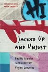 Jacked Up and Unjust: Pacific Islander Teens Confront Violent Legacies