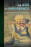 The Age of Irreverence: A New History of Laughter in China