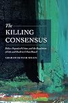 The killing consensus : police, organized crime, and the regulation of life and death in urban Brazil