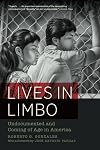 Lives in Limbo: Undocumented and Coming of Age in America