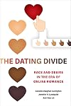 The Dating Divide: Race and Desire in the Era of Online Romance