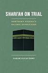 Shari'ah on Trial: Northern Nigeria's Islamic Revolution