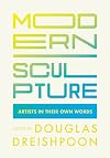 Modern sculpture : artists in their own words