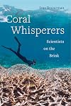 Coral Whisperers: Scientists on the Brink
