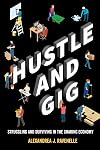Hustle and Gig: Struggling and Surviving in the Sharing Economy