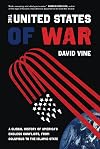 The United States of war : a global history of America's endless conflicts, from Columbus to the Islamic State